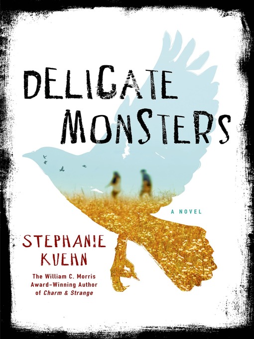 Title details for Delicate Monsters by Stephanie Kuehn - Available